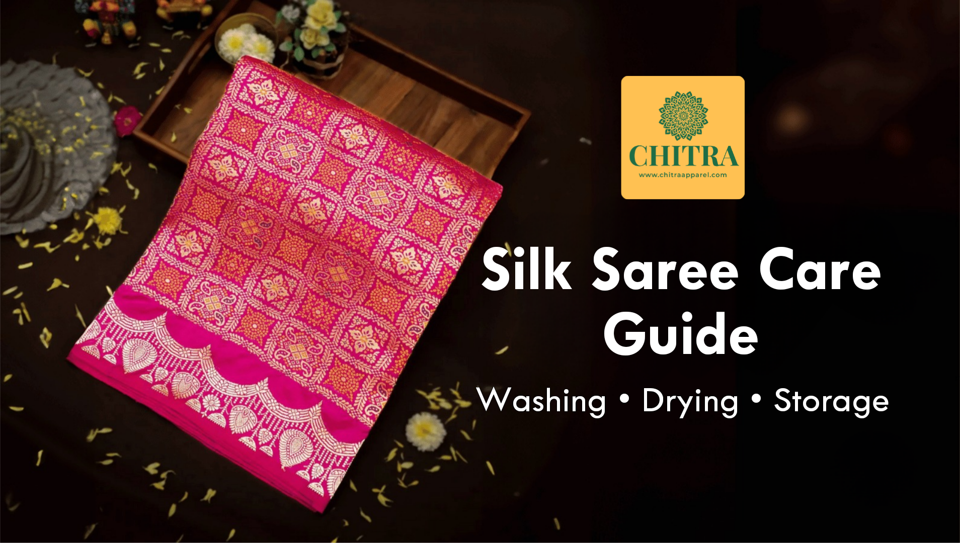 Ultimate Silk Saree Care Guide – Washing, Drying & Storage Tips